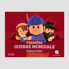 Premiere guerre mondiale les heros de l'