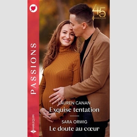 Exquise tentation / le doute au coeur