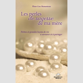 Perles de sagesse de ma mere (les)