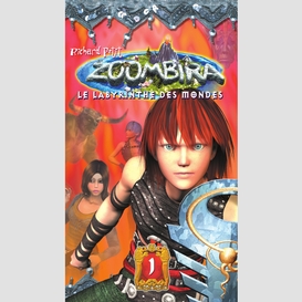 Zoombira tome 1 - le labyrinthe des mondes