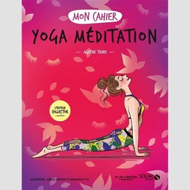 Mon cahier yoga meditation ed. collector