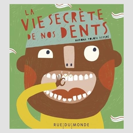 Vie secrete de nos dents (la)