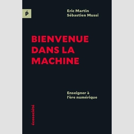 Bienvenue dans la machine