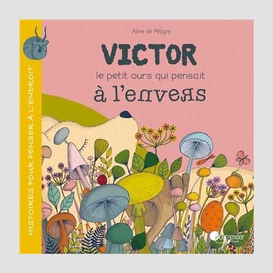 Victor petit ours qui pensait a l'envers