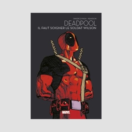 Deadpool il faut soigner le soldat wilso