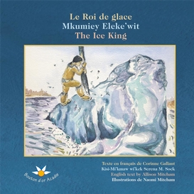 Le roi de glace / mkumiey eleke'wit / the ice king
