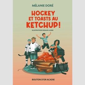 Hockey et toasts au ketchup !