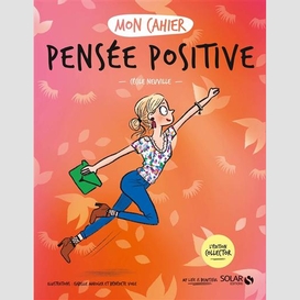 Mon cahier pensee positive ed .collector