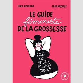 Guide feministe de la grossesse (le)