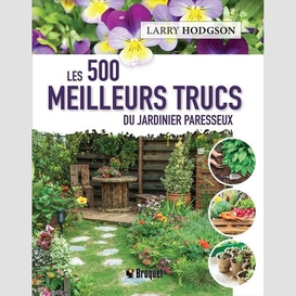 500 meilleurs trucs du jardinier paresse