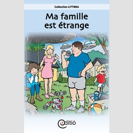 Ma famille est étrange