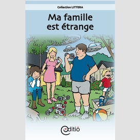 Ma famille est étrange