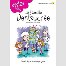 Famille dentsucree (la)