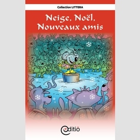 Neige, noël, nouveaux amis