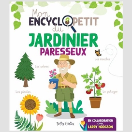 Mon encyclopetit du jardinier pareseux