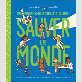 Profession scientifiques sauver le monde