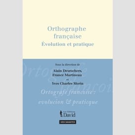 Orthographe française, évolution et pratique