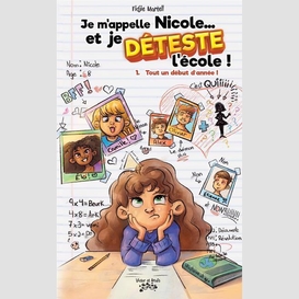 Je m'appelle nicole... et je déteste l'école ! tome 1