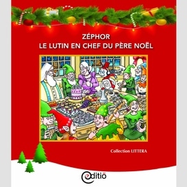 Zéphor le lutin en chef du père noël