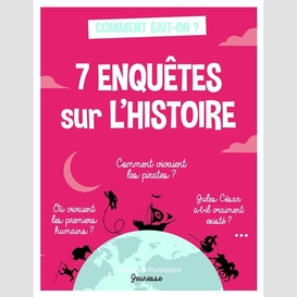 7 enquetes sur l'histoire