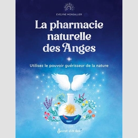 Pharmacie naturelle des anges (la)