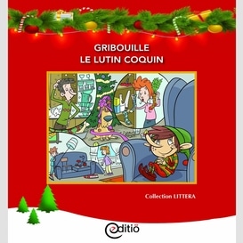 Gribouille le lutin coquin