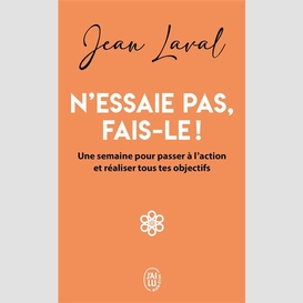 N'essaie pas fais-le