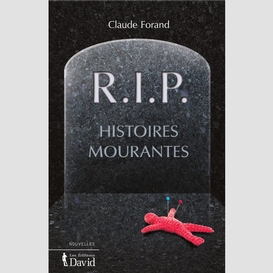 R.i.p. histoires mourantes