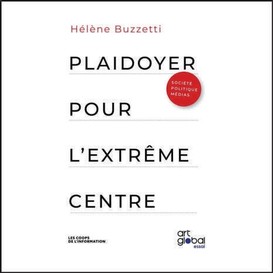 Plaidoyer pour l'extreme centre