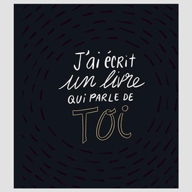 J'ai ecrit un livre qui parle de toi