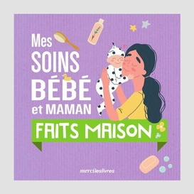 Mes soins bebe faits maison