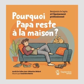 Pourquoi papa reste a la maison