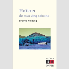 Haïkus de mes cinq saisons