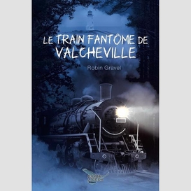 Train fantome de valcheville (le)