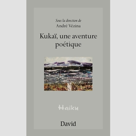 Kukaï, une aventure poétique