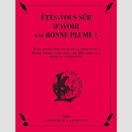 Etes-vous sur d'avoir une bonne plume