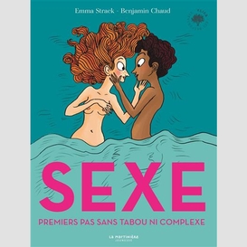 Sexe premiers pas sans tabou ni complexe