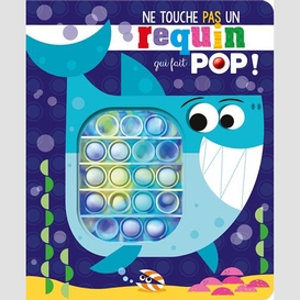 Ne touche pas un requin qui fait pop