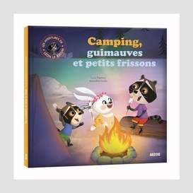 Camping guimauves et petits frissons