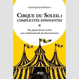 Cirque du soleil : complicités innovantes
