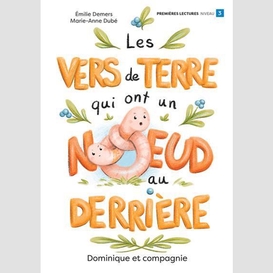 Les vers de terre qui ont un nœud au derrière