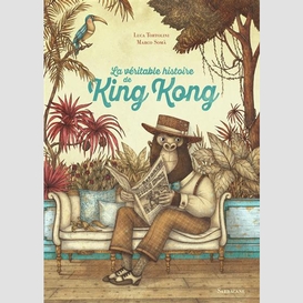 Veritable histoire de king kong (la)