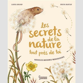 Secrets de la nature tout pres de toi