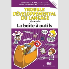 Trouble développemental du langage (dysphasie) – la boîte à outils