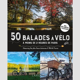 50 balades a velo a moins de 2 heures de