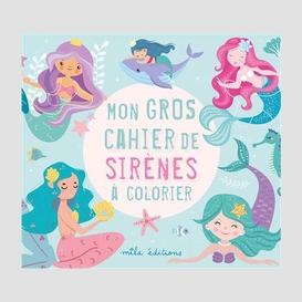 Mon gros cahier de sirenes a colorier