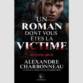 Un roman dont vous êtes la victime - maleficarum