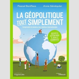 Geopolitique tout simplement (la)