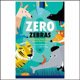 Zero zebras: a counting book about what's not there