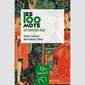 100 mots du moyen age (les)